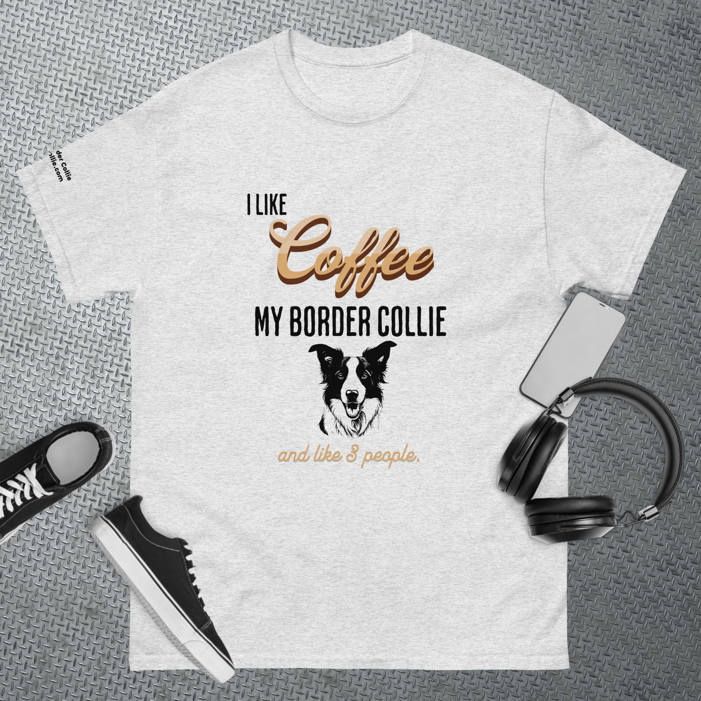 I Like Coffee, My Border Collie, and Like 3 People - Unisex classic tee