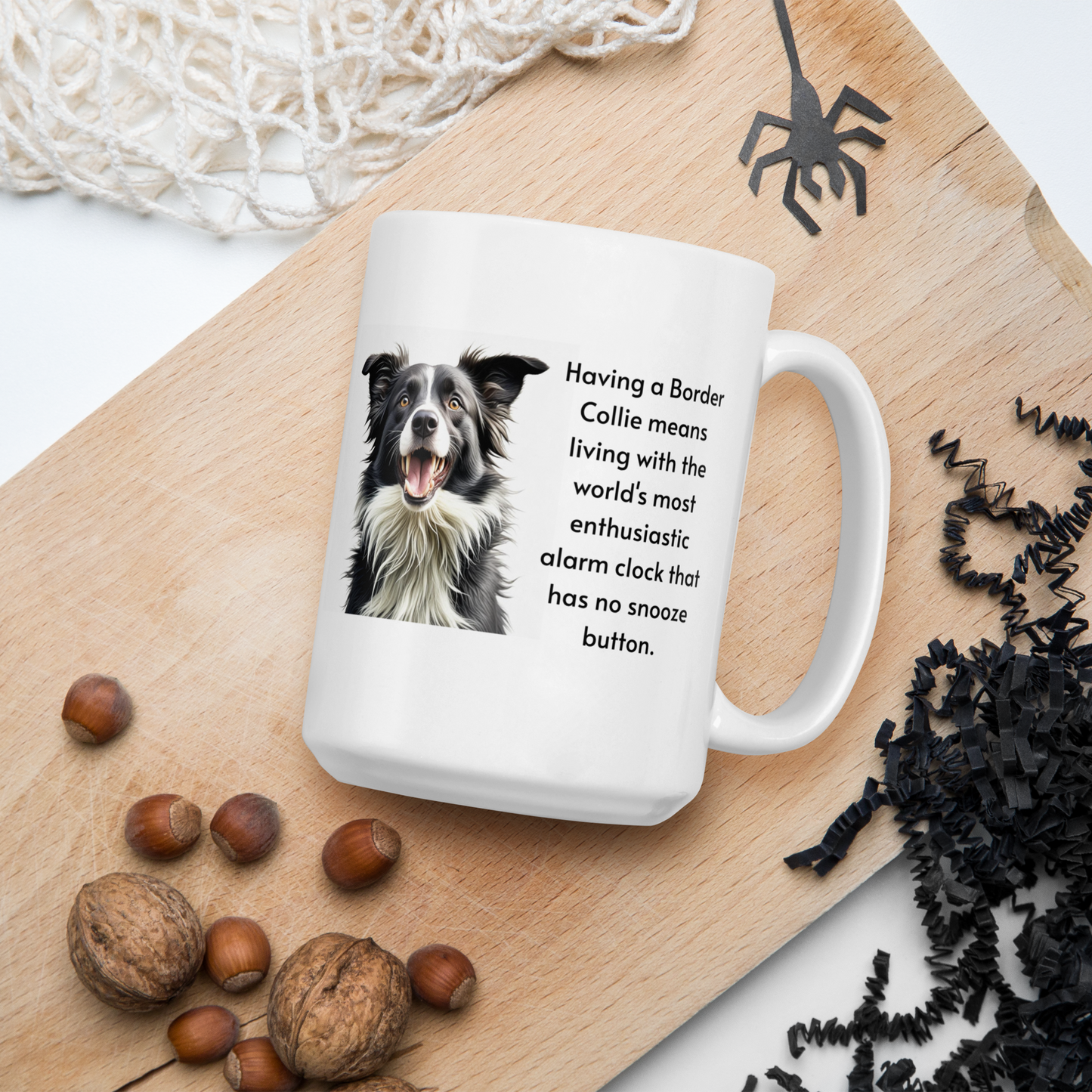 Border Collies Have No Snooze Button - White glossy mug