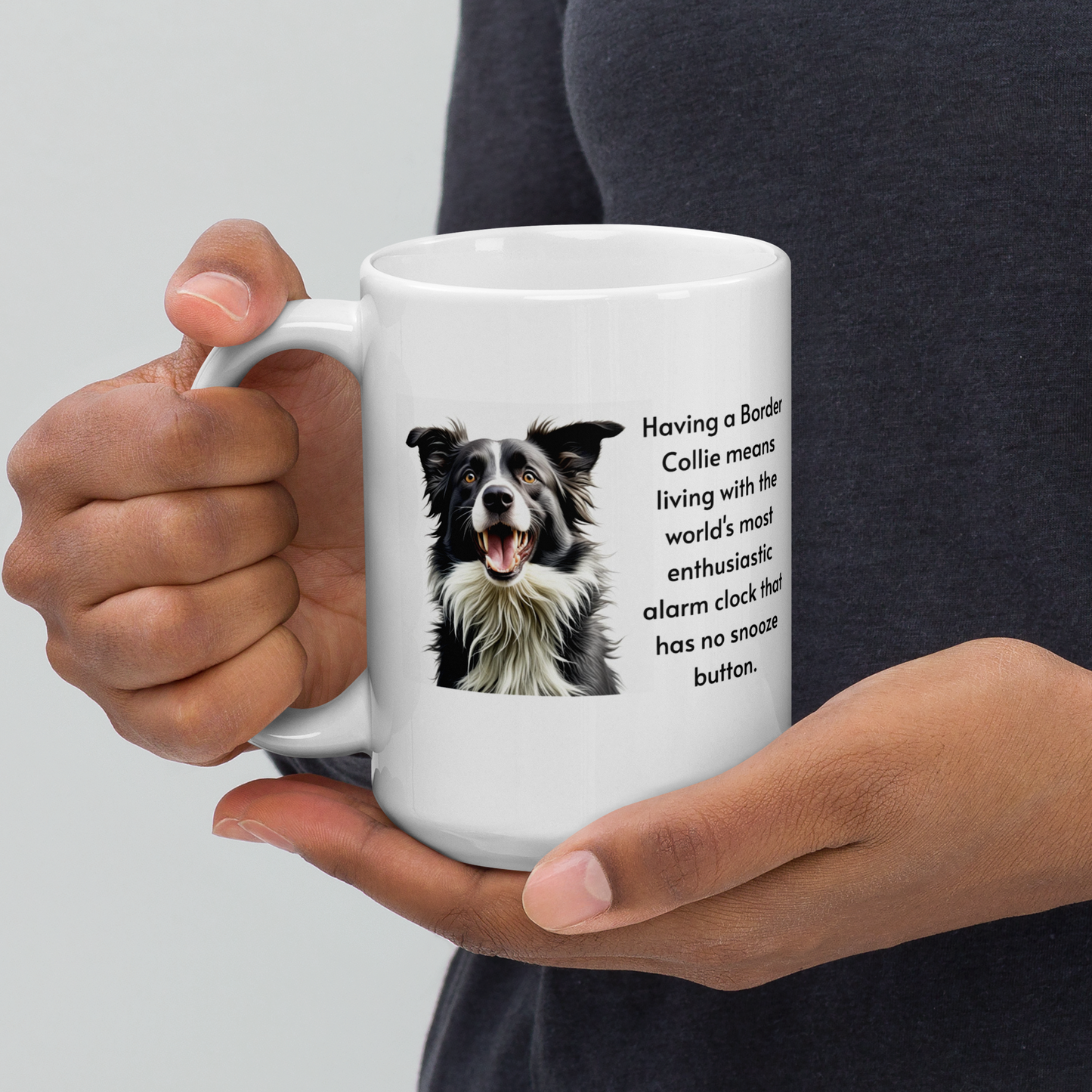 Border Collies Have No Snooze Button - White glossy mug