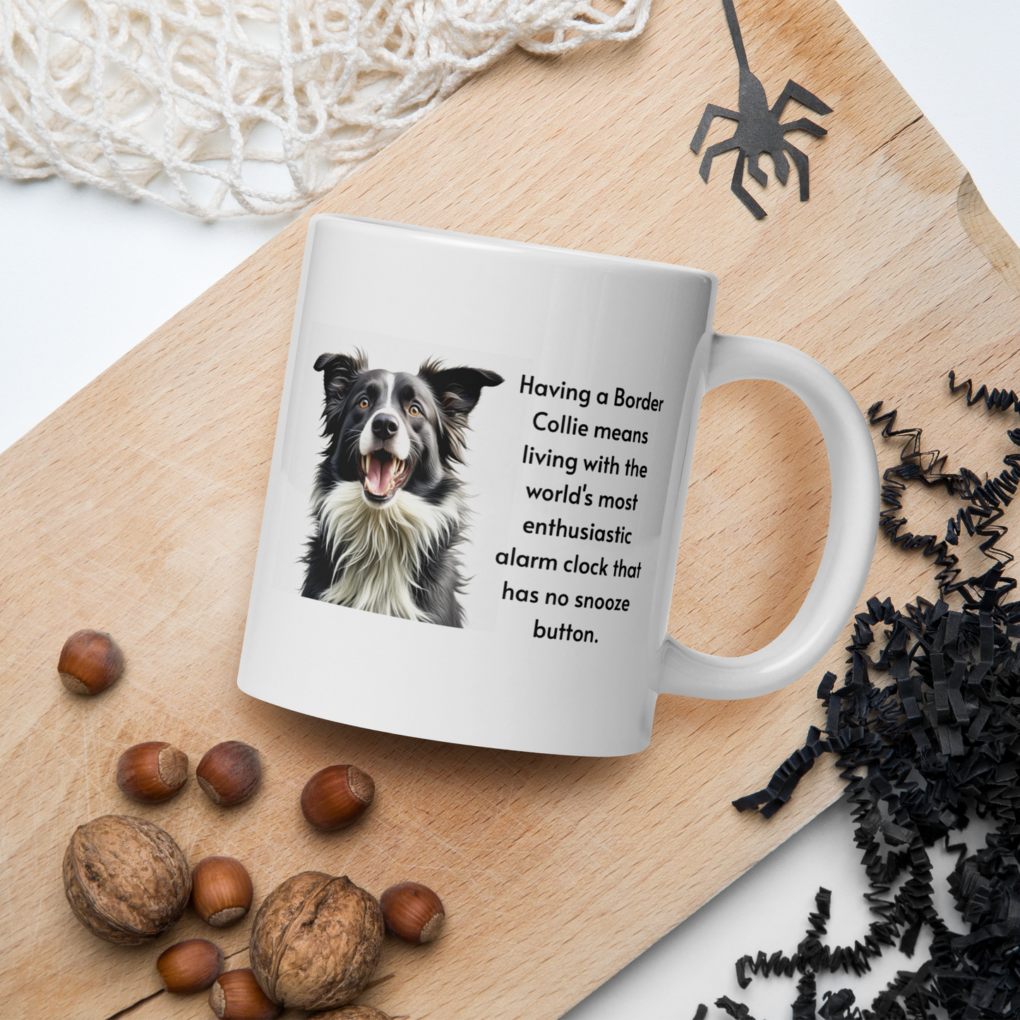 Border Collies Have No Snooze Button - White glossy mug