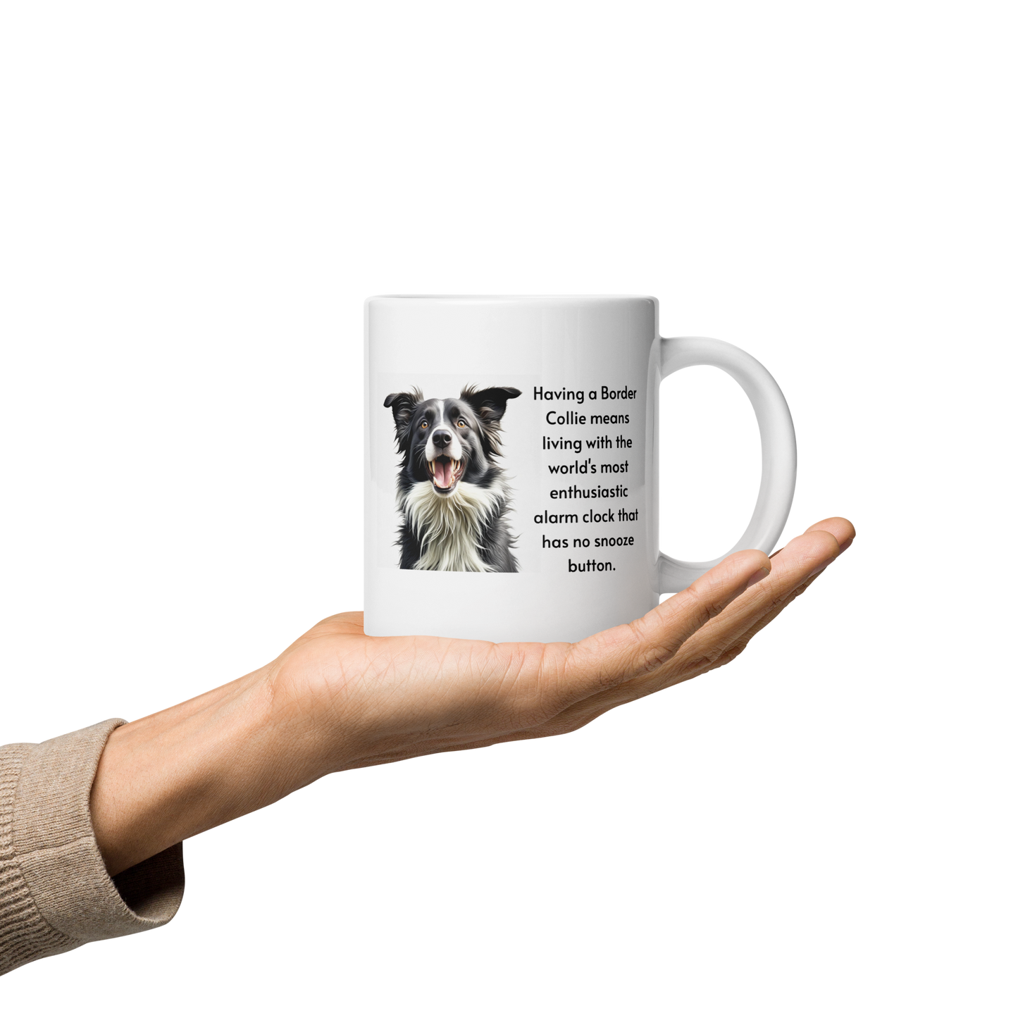 Border Collies Have No Snooze Button - White glossy mug
